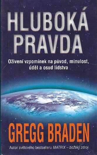 Hluboká pravda od Gregg Braden